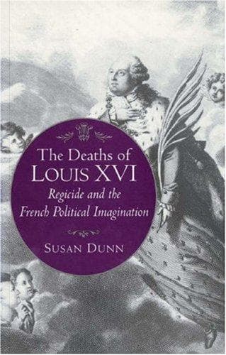 Cover of The deaths of Louis XVI by Susan Dunn