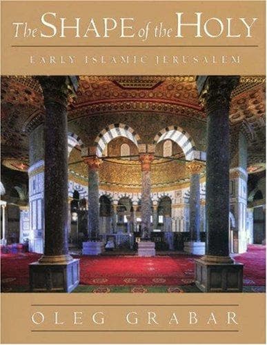 Cover of The shape of the holy by Oleg Grabar