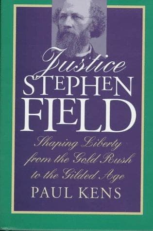 Cover of Justice Stephen Field by Paul Kens