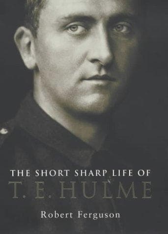Cover of The short sharp life of T.E. Hulme by Ferguson, Robert