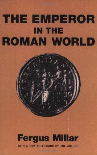 Cover of The Emperor in the Roman world by Fergus Millar