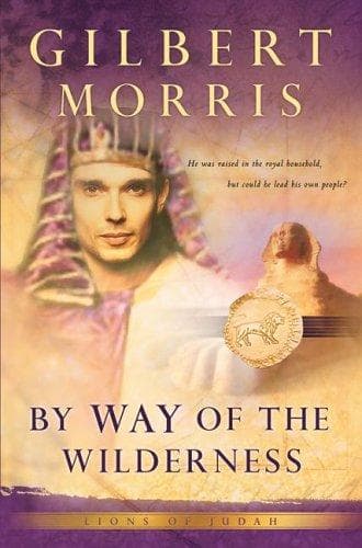 Cover of By Way of the Wilderness (Lions of Judah #5) by Gilbert Morris