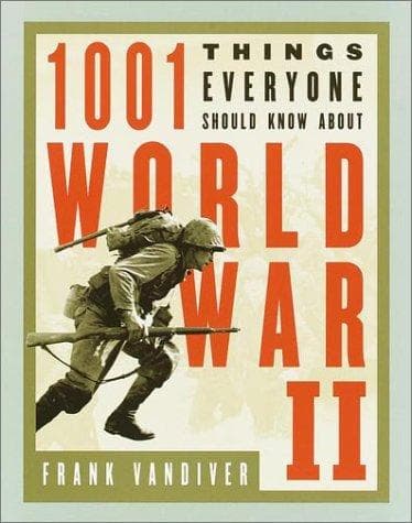 Cover of 1001 things everyone should know about World War II by Frank Everson Vandiver