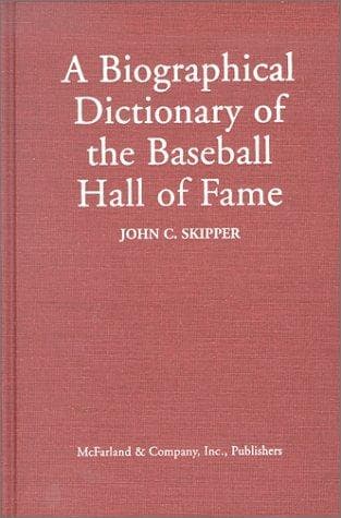 Cover of A Biographical Dictionary of the Baseball Hall of Fame by John C. Skipper
