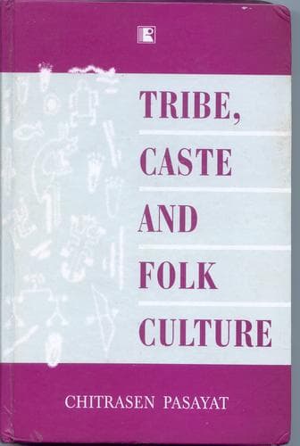 Cover of Tribe, Caste and Folk Culture by Chitrasen Pasayat