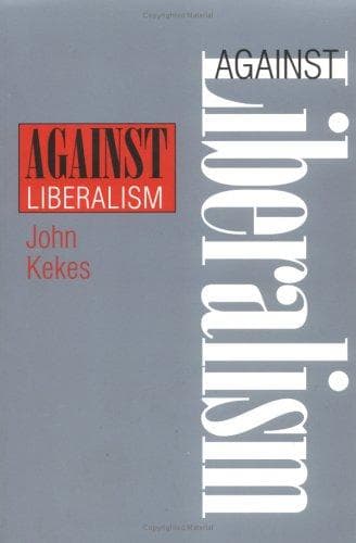 Cover of Against liberalism by John Kekes