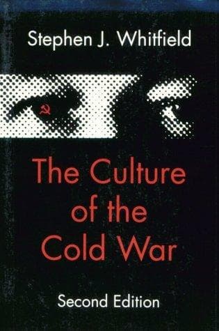 Cover of The culture of the Cold War by Stephen J. Whitfield
