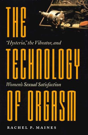 Cover of The Technology of Orgasm by Rachel P. Maines