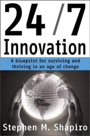 Cover of 24/7 Innovation by Stephen M. Shapiro