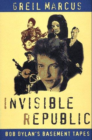 Cover of Invisible Republic by Greil Marcus