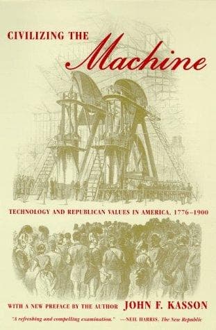 Cover of Civilizing the machine by John F. Kasson