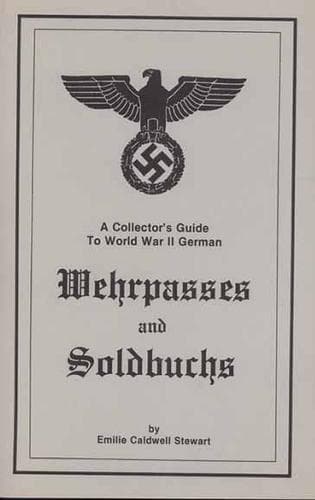 Cover of A Collector's Guide to World War II German Wehrpasses and Soldbuchs by Emilie Caldwell Stewart