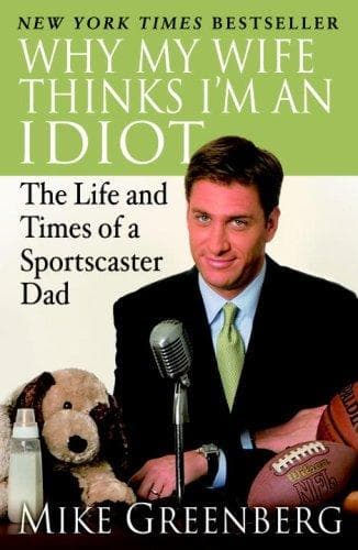 Cover of Why My Wife Thinks I'm an Idiot by Mike Greenberg