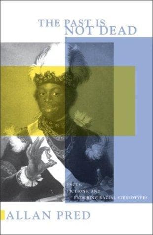 Cover of The past is not dead by Allan Richard Pred