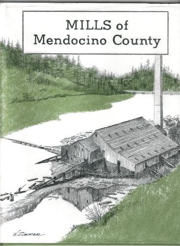 Cover of Mills of Mendocino County by Alice Holmes
