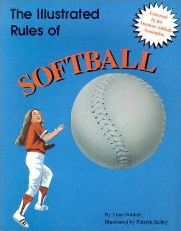 Cover of The Illustrated Rules of Softball by Anne Sublett