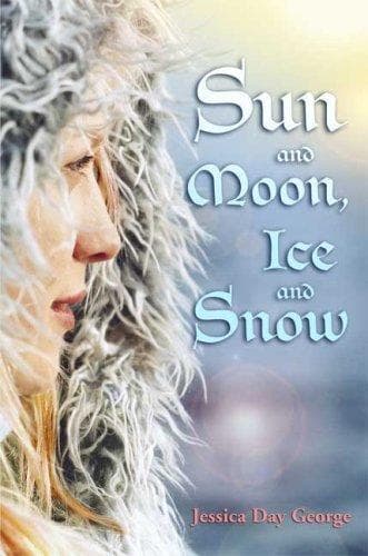 Cover of Sun and Moon, Ice and Snow by Jessica Day George