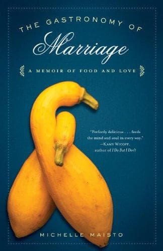 Cover of The gastronomy of marriage by Michelle Maisto