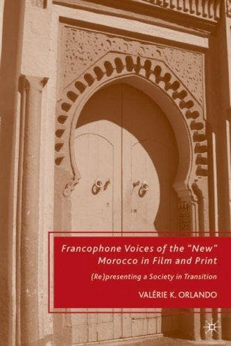 Cover of Francophone voices of the "New Morocco" in film and print by Valérie Orlando