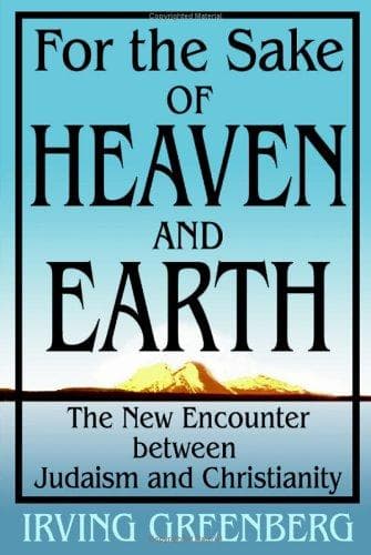 Cover of For the sake of heaven and earth by Irving Greenberg