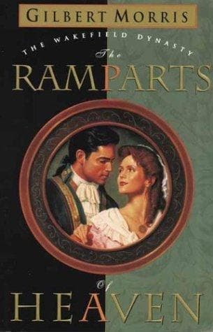 Cover of The Ramparts of Heaven (The Wakefield Dynasty #5) by Gilbert Morris