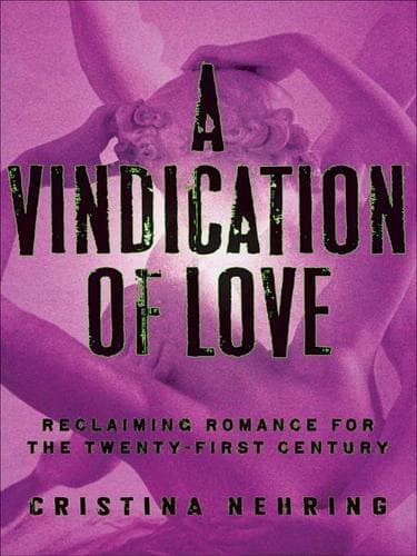 Cover of A Vindication of Love by Cristina Nehring