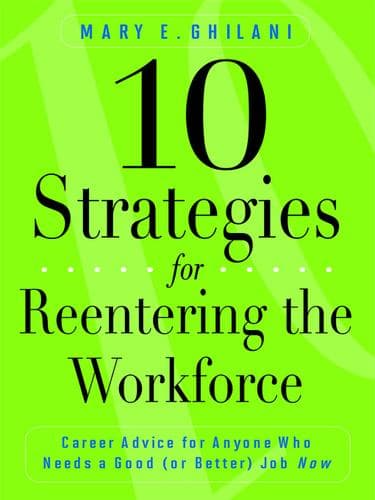 Cover of 10 strategies for reentering the workforce by Mary E. Ghilani