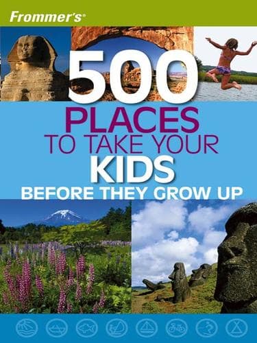 Cover of 500 places to take your kids before they grow up by Holly Hughes