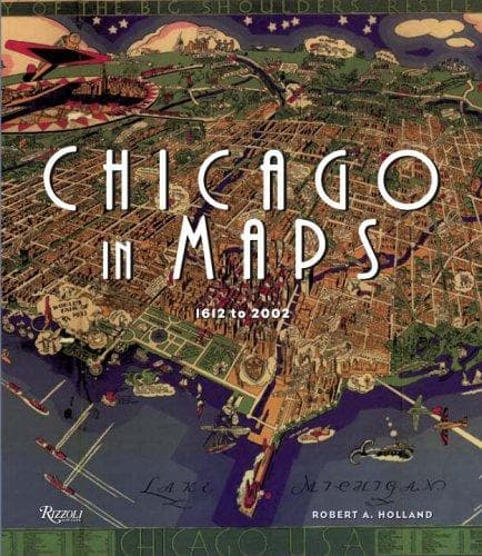 Cover of Chicago in Maps by Robert Holland