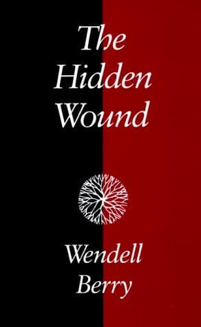 Cover of The hidden wound by Wendell Berry