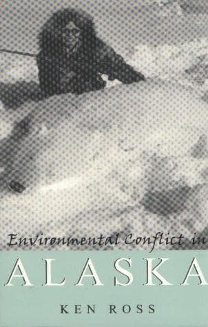 Cover of Environmental Conflict in Alaska by Ken Ross
