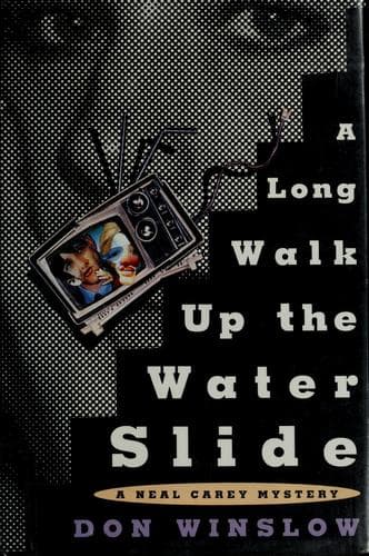 Cover of A long walk up the water slide by Don Winslow