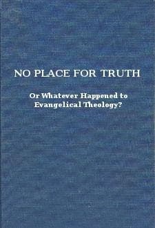 Cover of No place for truth, or, Whatever happened to evangelical theology? by David F. Wells