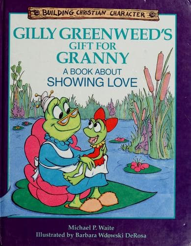Cover of Gilly Greenweed's gift for Granny by Michael P. Waite