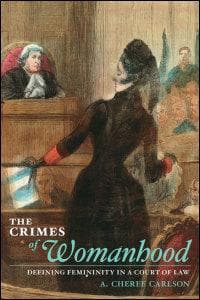 Cover of The crimes of womanhood by A. Cheree Carlson