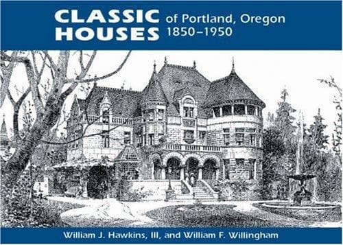 Cover of Classic houses of Portland, Oregon by William John Hawkins