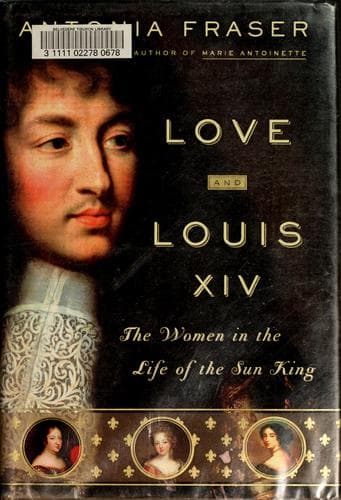 Cover of Love and Louis XIV by Antonia Fraser