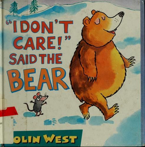 Cover of "I don't care!" said the bear by Colin West