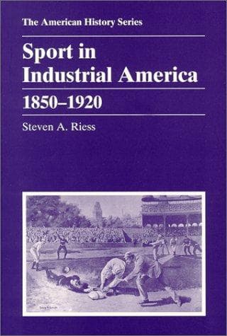 Cover of Sport in industrial America, 1850-1920 by Steven A. Riess