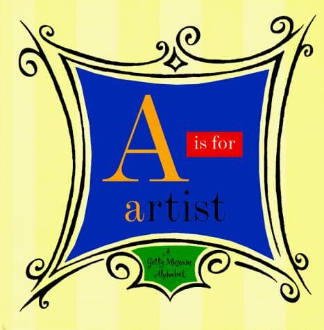 Cover of A is for artist by J. Paul Getty Museum