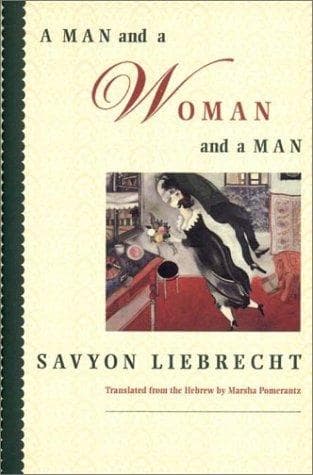 Cover of A Man and a Woman and a Man by Savyon Liebrecht