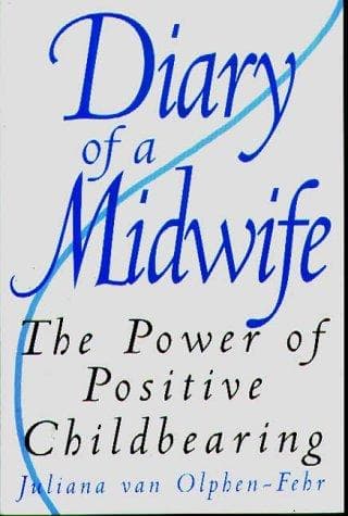 Cover of Diary of a midwife by Juliana Van Olphen-Fehr