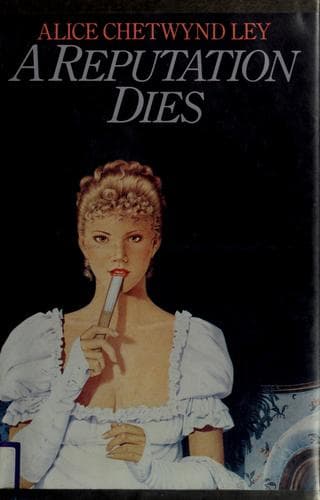 Cover of A Reputation Dies by Alice Chetwynd Ley