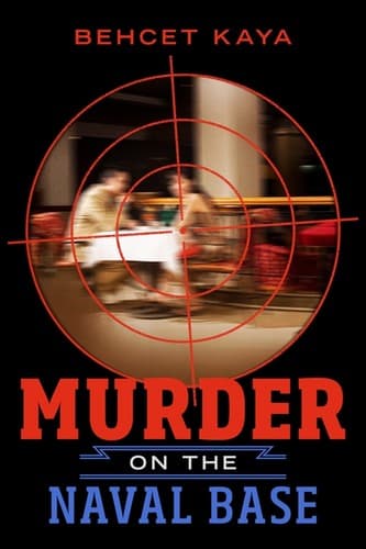 Cover of Murder on the Naval Base by Behcet Kaya