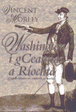 Cover of Washington i gceannas a ríochta by Vincent Morley