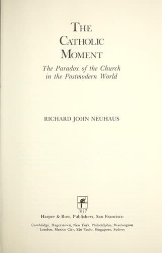 Cover of The Catholic Moment by Richard John Neuhaus
