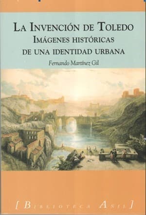 Cover of La invención de Toledo by Fernando Martínez Gil