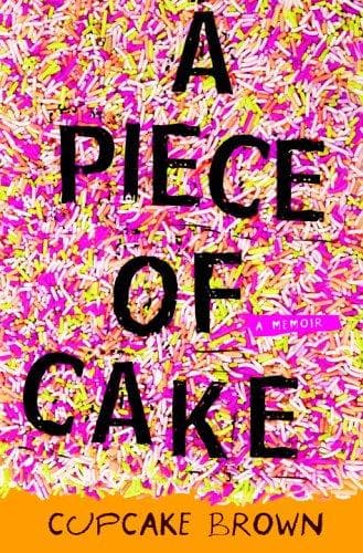 Cover of A Piece of Cake by Cupcake Brown