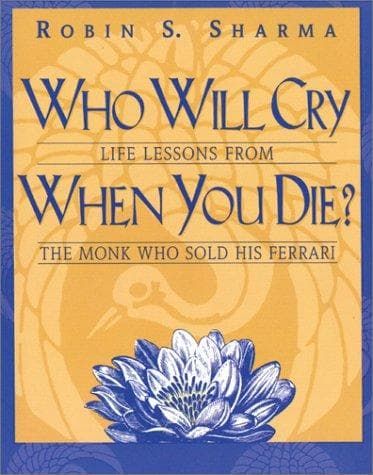 Cover of Who Will Cry When You Die? by Robin S. Sharma