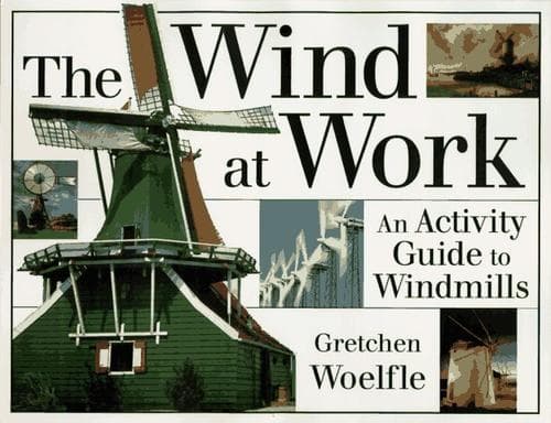 Cover of The wind at work by Gretchen Woelfle